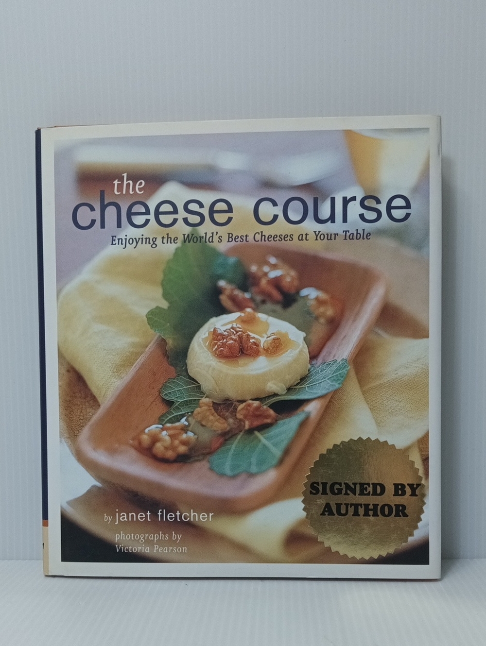 The Cheese Course Cookbook by Janet Fletcher - Signed By Author